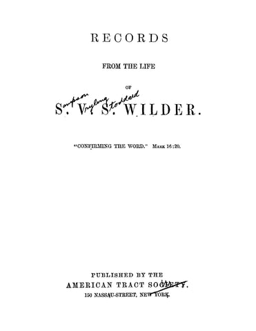 WILDER: Records from the Life of Sampson Vrylong Stoddard Wilder.