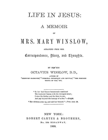 WINSLOW: Life in Jesus: A Memoir of Mrs Mary Winslow, Arranged from her Correspondence, Diary, and Thoughts