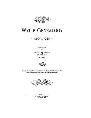 WYLIE: Wylie Genealogy, with Related Families of Bird, Bliss, Chapman, Fry, Gray, Griswold, Lovett, Taylor, Winn, Woods, Etc (Softcover)