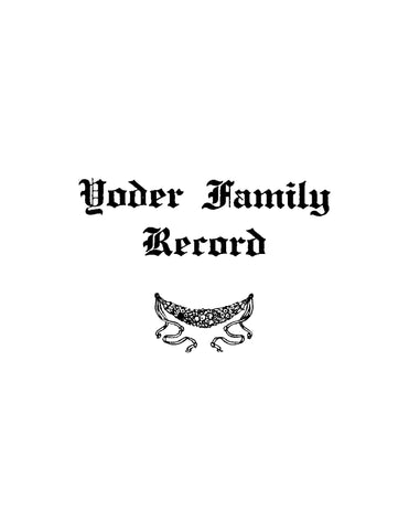 YODER: Yoder Family Record: Michel Yoder from Germany and those Related to him by Intermarriage from the year 1822 to 1932 (Softcover)
