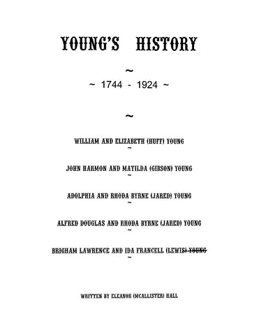 YOUNG: Young's History 1744-1924: William and Elizabeth, John and Matilda, Adolphia and Rhoda, Alfred and Rhoda, Brigham and Ida (Softcover)