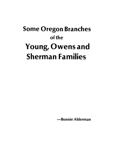 YOUNG: Some Oregon Branches of the Young, Owens, and Sherman Families (Softcover)