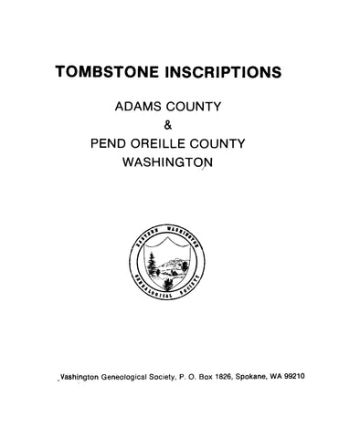 ADAMS, WA: Tombstone Inscriptions of Adams County and Pend Oreille County, Washington (Softcover)