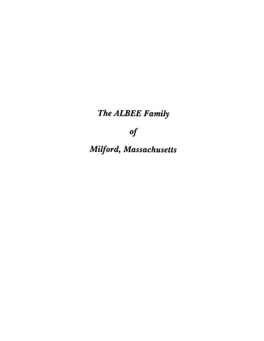 ALBEE: The Albee Family (Extracted from History of Milford, Massachusetts) (Softcover)