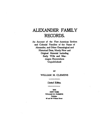 Alexander Family Records: An Account of the First American Settlers and Colonial Families of the Name of Alexander (Softcover)