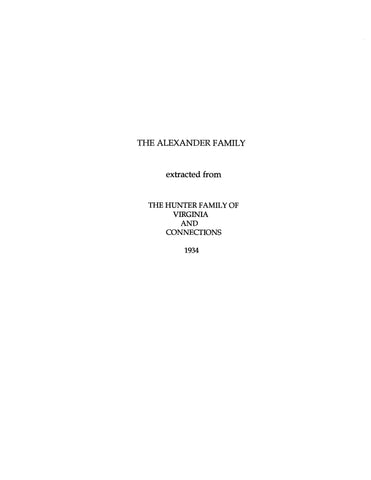ALEXANDER: The Alexander Family (Extracted from Hunter Family of Virginia and Connections) (Softcover)