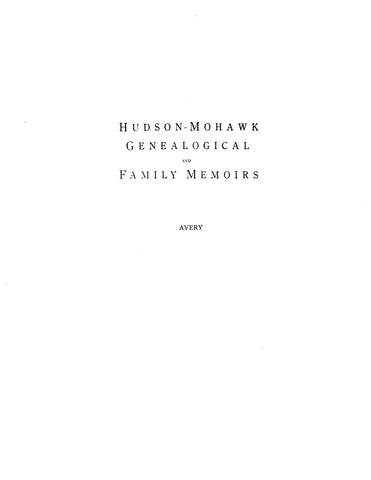 AVERY: Extracted from Hudson-Mohawk Genealogical and Family Memoirs (Softcover)
