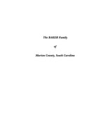 BAKER: The Baker Family of Marion County, South Carolina (Extracted from History of Marion County, SC) (Softcover)