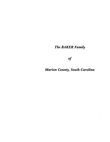 BAKER: The Baker Family of Marion County, South Carolina (Extracted from History of Marion County, SC) (Softcover)