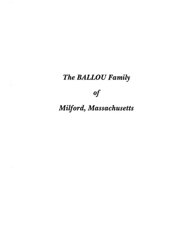 BALLOU: The Ballou Family of Milford, Mass (Extracted from History of Milford, Massachusetts) (Softcover)
