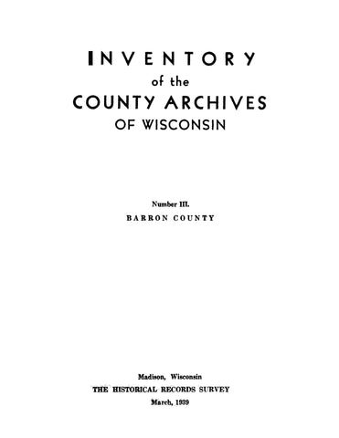 BARRON, WI: Inventory of the County Archives of Wisconsin: Number 3: Barron County