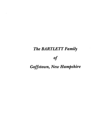 BARTLETT: The Bartlett Family of Goffstown, New Hampshire (Extracted from History of Goffstown, NH) (Softcover)