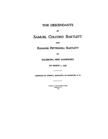 BARTLETT: Descendants of Samuel Colcord Bartlett and Eleanor Pettengill Bartlett of Salisbury, New Hampshire to 1930 (Softcover)