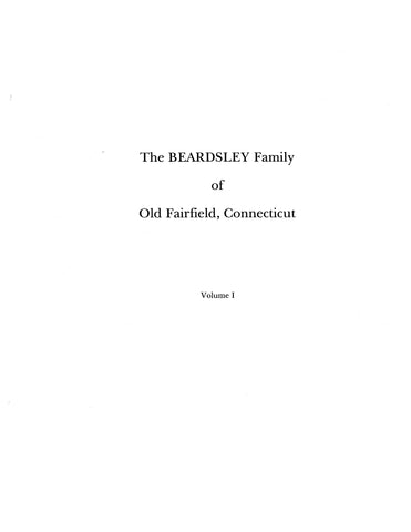 BEARDSLEY: The Beardsley Family of Old Fairfield, Connecticut (Extracted from History of Old Fairfield) (Softcover)