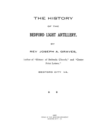 BEDFORD ARTILLERY, VA: The History of the Bedford Light Artillery (Softcover)