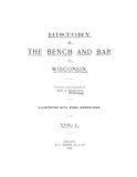 BENCH AND BAR, WI: History of the Bench and Bar of Wisconsin (Hardcover)