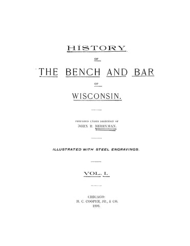 BENCH AND BAR, WI: History of the Bench and Bar of Wisconsin (Hardcover)