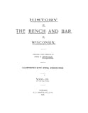 BENCH AND BAR, WI: History of the Bench and Bar of Wisconsin (Hardcover)