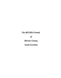 BETHEA: The Bethea Family of Marion County, Couth Carolina (Extracted from History of Marion County, SC) (Softcover)