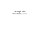 BISHOP: Extracted from History and Genealogy of the Families of Old Fairfield, Connecticut (Softcover)