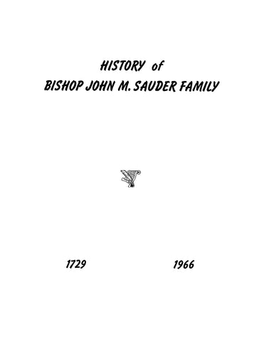 SAUDER: History of Bishop John M Sauder Family 1729-1966 (Softcover)