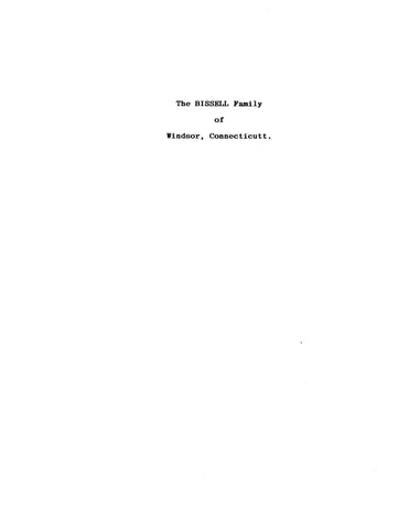 BISSELL: The Bissell Family of Windsor, Connecticut (Extracted from History and Genealogies of Ancient Windsor, CT) (Softcover)