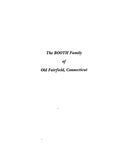 BOOTH: Extracted from History and Genealogy of Families of Old Fairfield, Connecticut (Softcover)