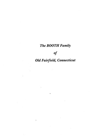 BOOTH: Extracted from History and Genealogy of Families of Old Fairfield, Connecticut (Softcover)