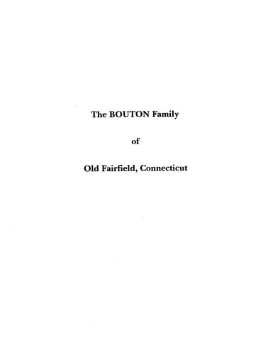 BOUTON: Extracted from History and Genealogy of the Families of Old Fairfield (Softcover)