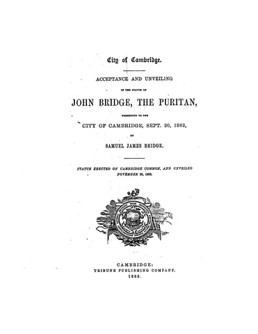 BRIDGE: Acceptance and Unveiling of the Statue of John Bridge the Puritan, 1882 (Softcover)