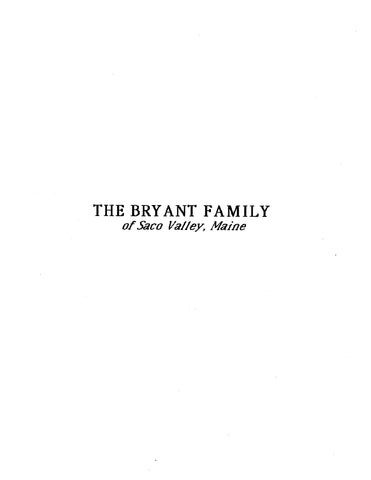 BRYANT: Extracted from Saco Valley, Maine, Settlements and Families (Softcover)