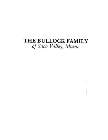 BULLOCK: Extracted from Saco Valley, Maine, Settlements and Families (Softcover) 1895