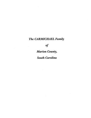 CARMICHAEL: Extracted from History of Marion County, South Carolina (Softcover)