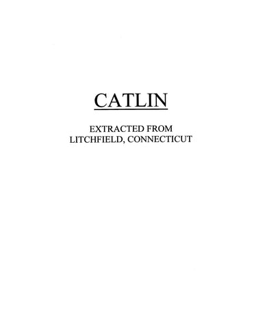 CATLIN: Extracted from Genealogical Register of the Town of Litchfield, Connecticut (Softcover)