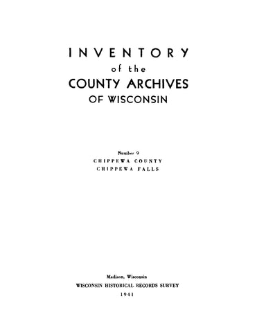 CHIPPEWA, WI: Inventory of the County Archives of Wisconsin: Number 9: Chippewa County, Chippewa Falls