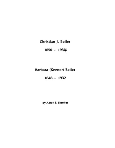 BEILER: Christian J Beiler 1850-1934 and Barbara (Keener) Beiler 1848-1932 (Softcover). 1987