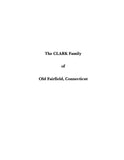 CLARK: Extracted from History and Genealogy of Old Fairfield, Connecticut (Softcover)