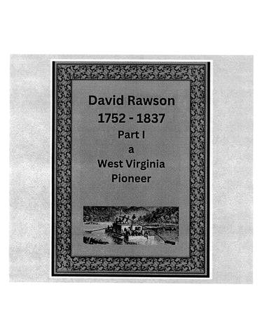 RAWSON: David Rawson 1752-1837 Part 1: A West Virginia Pioneer (Softcover)