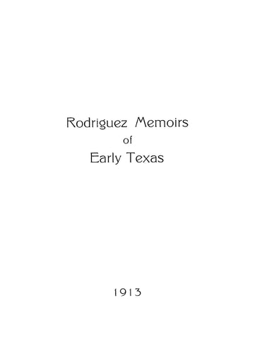 RODRIGUEZ: Rodriguez Memoirs of Early Texas 1913 (Softcover)