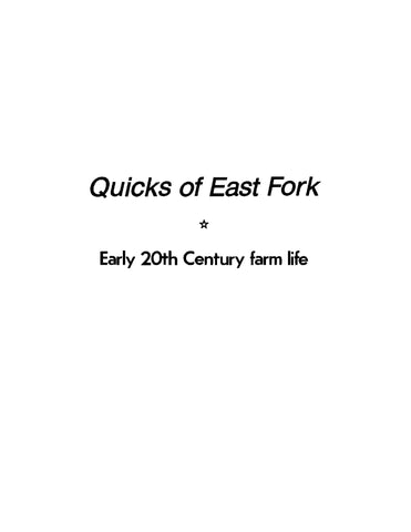 QUICK: Quicks of the East Fork - Early 20th Century Farm Life