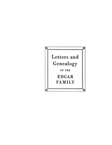 EDGAR: Letters and genealogy of the Edgar family 1930