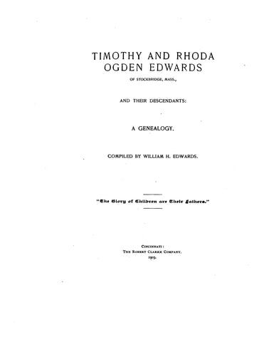 EDWARDS: Timothy and Rhoda Ogden Edwards of Stockbridge, Massachusetts and their descendants. 1903