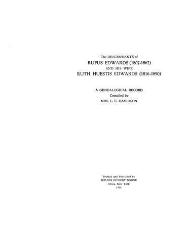 EDWARDS: The Descendants of Rufus Edwards (1807-1867) and his wife Ruth Huestis Edwards (1816-1890) 1936