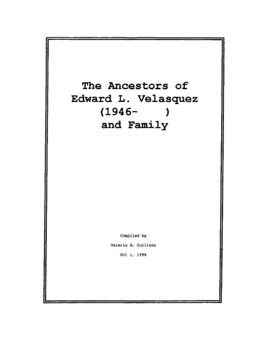 VELASQUEZ: The Ancestors of Edward L Velasquez (1946-) and Family (Softcover)