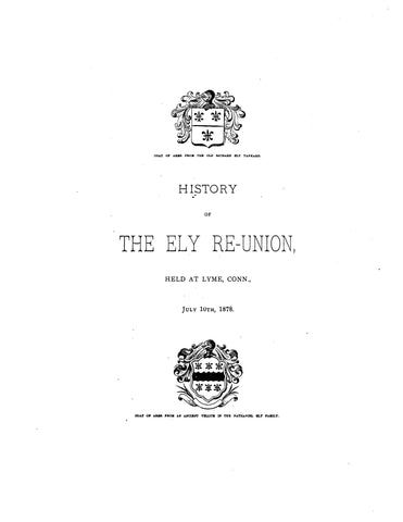 ELY: History of the Ely reunion held at Lyme, CT, July 10th, 1878