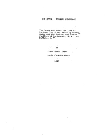 EVANS - JACKSON. The Jones and Evans family of Portage & Mahoning Counties, Ohio and the Jackson & Somers family of Portsmouth, NH and Buffalo, NY. 1954