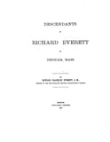 EVERETT: Descendants of Richard Everett of Dedham, MA 1902