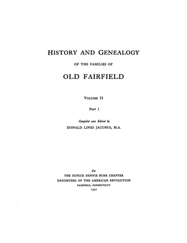 Fairchild Extacted from HISTORY & GENEALOGY OF THE FAMILIES OF OLD FAIRFIELD Vol II Part 1 1932