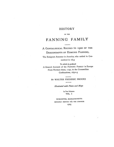 FANNING: History of the Fanning family; genealogical record to 1900 of the descendants of Edmund Fanning, who settled in CT in 1655