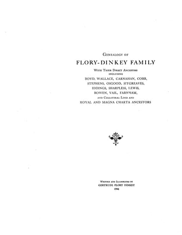 FLORY: Genealogy of the Flory-Dinkey family, with direct ancestors including Boyd, Wallace, Carnahan, Cobb, etc. 1946